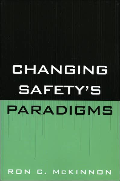 Cover for Ron C. McKinnon · Changing Safety's Paradigms (Paperback Book) (2007)