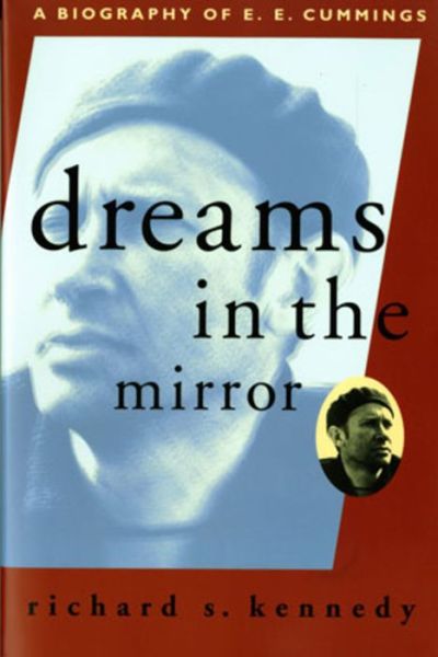 Cover for Richard S. Kennedy · Dreams in the Mirror: A Biography of E.E. Cummings (Paperback Book) [New edition] (1994)