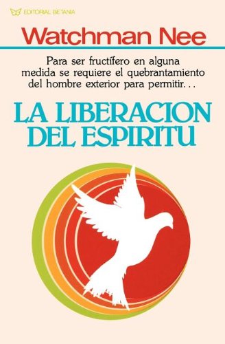 La Liberación Del Espíritu - Watchman Nee - Książki - Grupo Nelson - 9780881132557 - 30 maja 1992