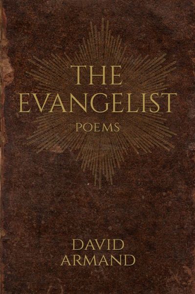 Cover for David Armand · The Evangelist: Poems (Paperback Book) (2022)