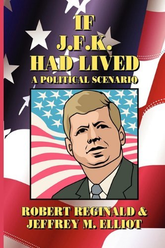 Cover for Jeffrey M. Elliot · If J.f.k. Had Lived: a Political Scenario (Borgo Political Scenarios) (Pocketbok) [1st edition] (2009)