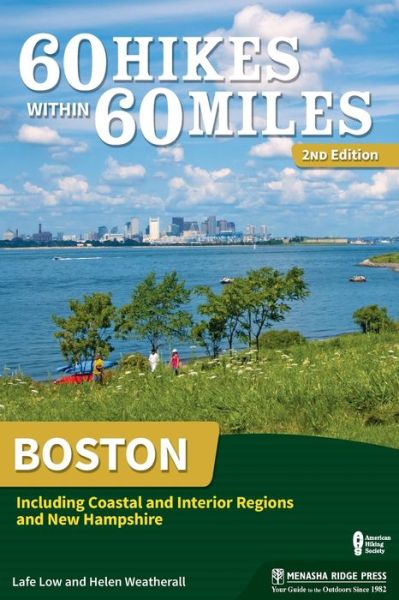 Cover for Helen Weatherall · 60 Hikes Within 60 Miles: Boston: Including Coastal and Interior Regions and New Hampshire - 60 Hikes Within 60 Miles (Paperback Book) [Second edition] (2018)