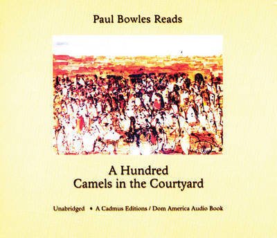 Cover for Paul Bowles · Reads 'a Hundred Camels I (CD) (2004)