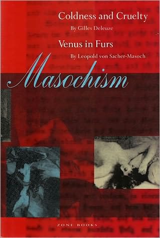 Masochism: Coldness and Cruelty & Venus in Furs - Zone Books - Gilles Deleuze - Livros - Zone Books - 9780942299557 - 5 de agosto de 1991
