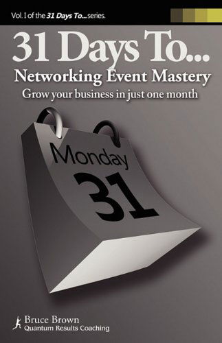 Cover for Bruce Brown · 31 Days to Networking Event Mastery (Paperback Bog) (2009)