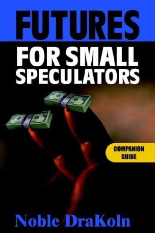 Cover for Noble Drakoln · Futures for Small Speculators: Companion Guide (Paperback Bog) (2003)