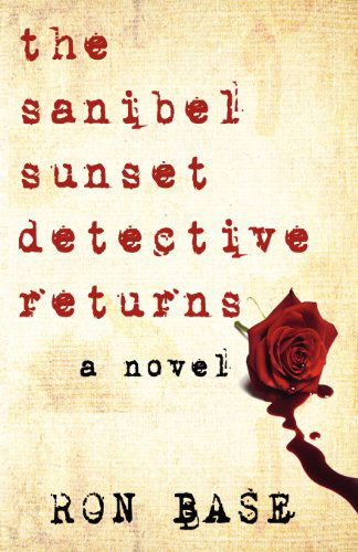 Cover for Ron Base · The Sanibel Sunset Detective Returns (Paperback Book) (2011)