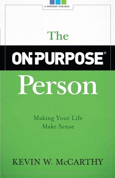 Cover for Kevin W. Mccarthy · The On-purpose Person: Making Your Life Make Sense (Pocketbok) (2013)