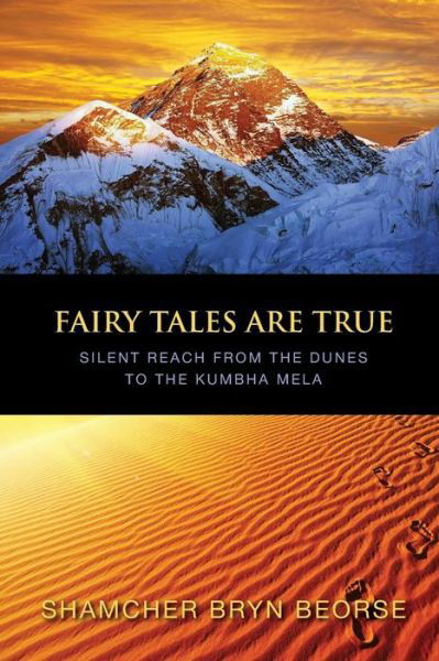 Cover for Shamcher Bryn Beorse · Fairy Tales Are True: Silent Reach from the Dunes to the Kumbha Mela (Pocketbok) (2014)