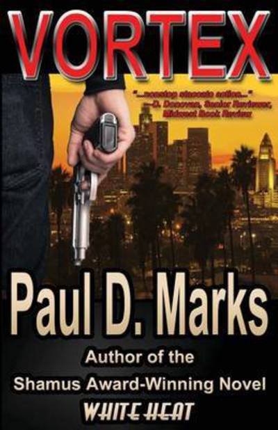 Paul D Marks · Vortex: a Mystery Crime Thriller (Taschenbuch) (2015)