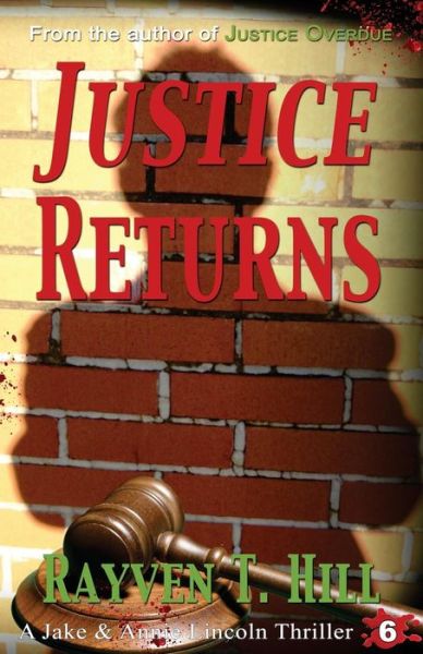 Cover for Rayven T. Hill · Justice Returns: a Private Investigator Mystery Series (A Jake &amp; Annie Lincoln Thriller) (Volume 6) (Paperback Book) (2015)