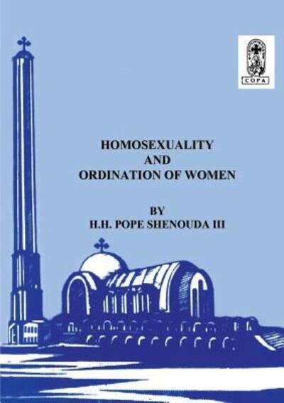 Cover for Shenouda, H H Pope, III · Homosexuality and the Ordination of Women (Paperback Book) (1993)