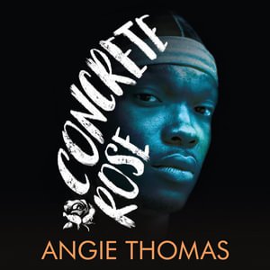 Cover for Angie Thomas · Concrete Rose (Lydbog (CD)) [Unabridged edition] (2021)
