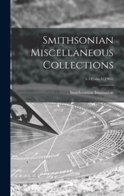 Cover for Smithsonian Institution · Smithsonian Miscellaneous Collections; v.145 (Inbunden Bok) (2021)