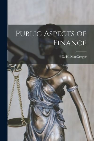 Cover for D H (David Hutchison) 1 MacGregor · Public Aspects of Finance (Paperback Book) (2021)