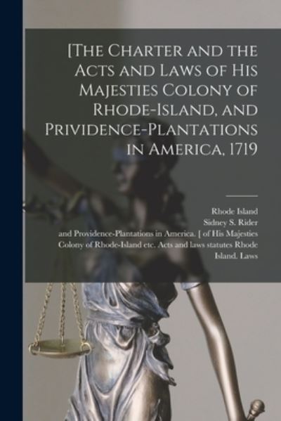 Cover for Rhode Island · [The Charter and the Acts and Laws of His Majesties Colony of Rhode-Island, and Prividence-Plantations in America, 1719 (Paperback Book) (2021)