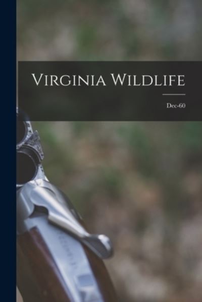 Cover for LLC Creative Media Partners · Virginia Wildlife; Dec-60 (Paperback Book) (2021)