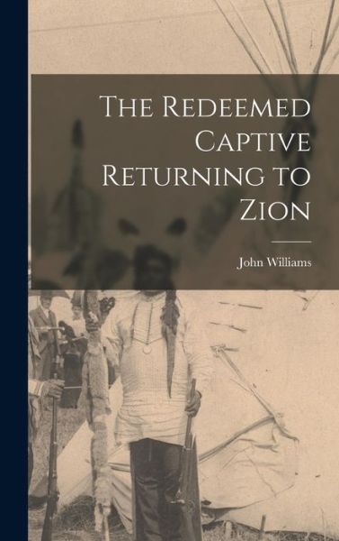 Cover for John Williams · Redeemed Captive Returning to Zion (Book) (2022)