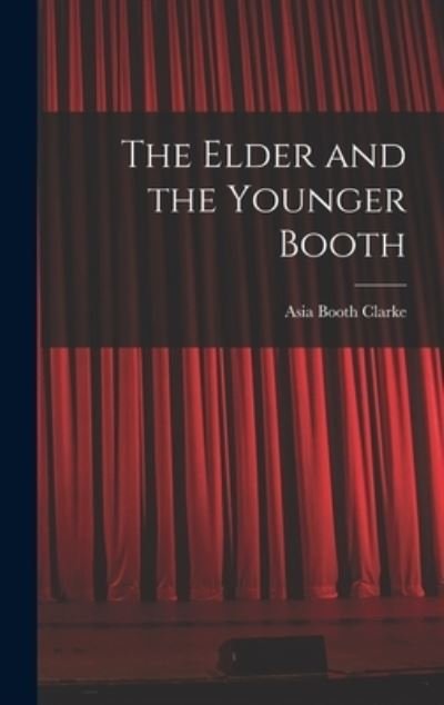 Cover for Asia Booth Clarke · Elder and the Younger Booth (Buch) (2022)