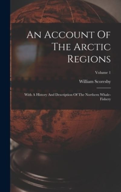 Cover for William Scoresby · Account of the Arctic Regions (Bok) (2022)