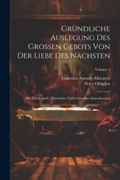 Cover for Lodovico Antonio Muratori · Gründliche Auslegung des Grossen Gebots Von der Liebe des Nächsten (Book) (2023)