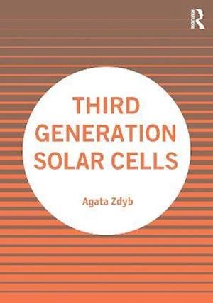 Cover for Zdyb, Agata (Lublin University of Technology, Poland) · Third Generation Solar Cells (Hardcover Book) (2023)