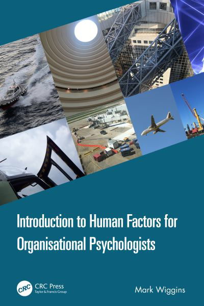 Cover for Wiggins, Mark W. (Macquarie University, Australia) · Introduction to Human Factors for Organisational Psychologists (Hardcover Book) (2022)