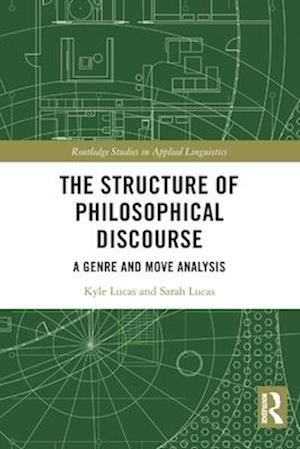Cover for Kyle Lucas · The Structure of Philosophical Discourse: A Genre and Move Analysis - Routledge Studies in Applied Linguistics (Paperback Book) (2025)