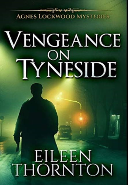 Cover for Eileen Thornton · Vengeance On Tyneside (Hardcover Book) (2021)