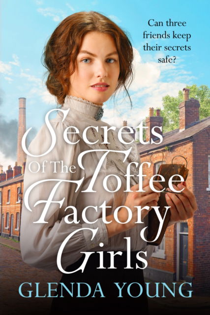 Cover for Glenda Young · Secrets of the Toffee Factory Girls - The Toffee Factory Trilogy (Hardcover Book) (2025)