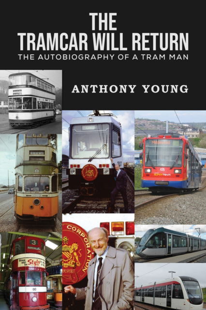 Cover for Anthony Young · The Tramcar will Return: The Autobiography of a Tram Man (Paperback Book) (2024)