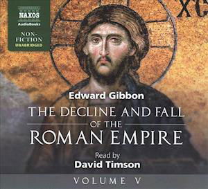 The Decline and Fall of the Roman Empire, Volume V - Edward Gibbon - Music - Naxos - 9781094010557 - August 6, 2019