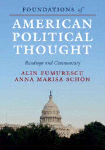 Cover for Fumurescu, Alin (University of Houston) · Foundations of American Political Thought: Readings and Commentary (Paperback Book) (2023)