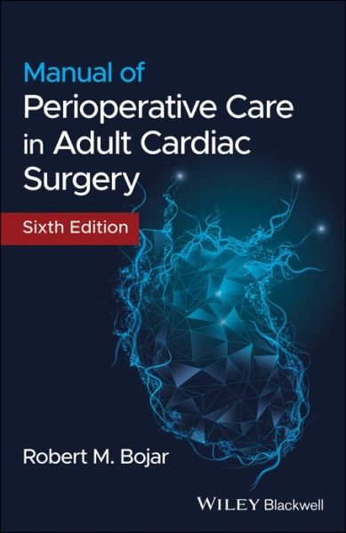 Cover for Bojar, Robert M. (Tufts University School of Medicine, Boston, MA) · Manual of Perioperative Care in Adult Cardiac Surgery (Taschenbuch) (2021)