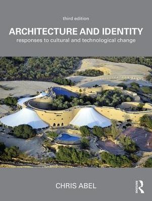 Cover for Abel, Chris (University of Ulster, UK) · Architecture and Identity: Responses to Cultural and Technological Change (Hardcover Book) (2017)