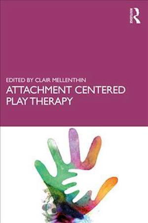 Cover for Clair Mellenthin · Attachment Centered Play Therapy (Pocketbok) (2019)