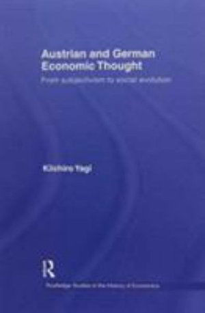 Cover for Kiichiro Yagi · Austrian and German Economic Thought: From Subjectivism to Social Evolution - Routledge Studies in the History of Economics (Paperback Book) (2016)