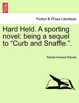 Cover for Randal Howland Roberts · Hard Held. a Sporting Novel: Being a Sequel to (Paperback Book) (2011)