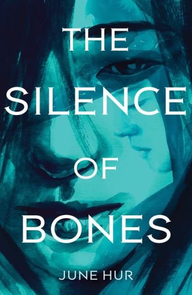 Cover for June Hur · The Silence of Bones (Hardcover Book) (2020)
