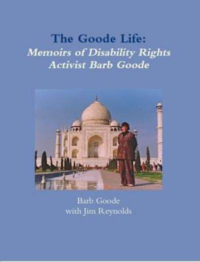 Cover for Barb Goode · The Goode Life: Memoirs of Disability Rights Activist Barb Goode (Paperback Book) (2011)