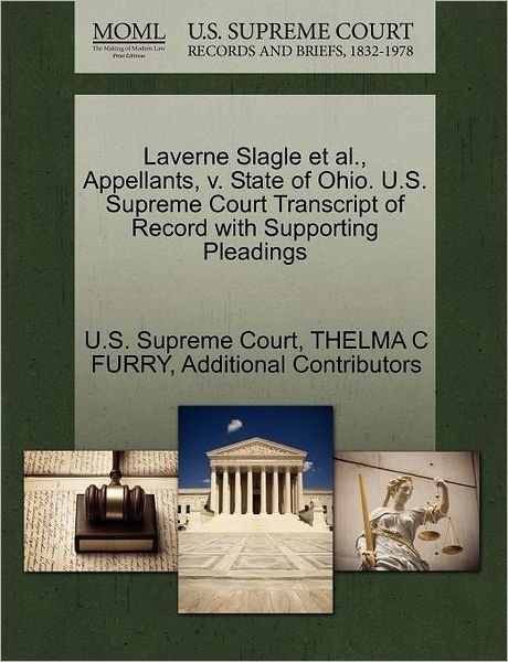 Cover for Thelma C Furry · Laverne Slagle et Al., Appellants, V. State of Ohio. U.s. Supreme Court Transcript of Record with Supporting Pleadings (Paperback Book) (2011)