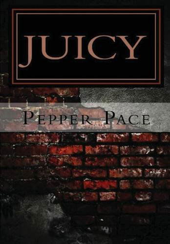 Cover for Pepper Pace · Juicy (Hardcover Book) (2012)