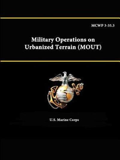Cover for U S Marine Corps · Mcwp 3-35.3 - Military Operations on Urbanized Terrain (Mout) (Paperback Bog) (2015)