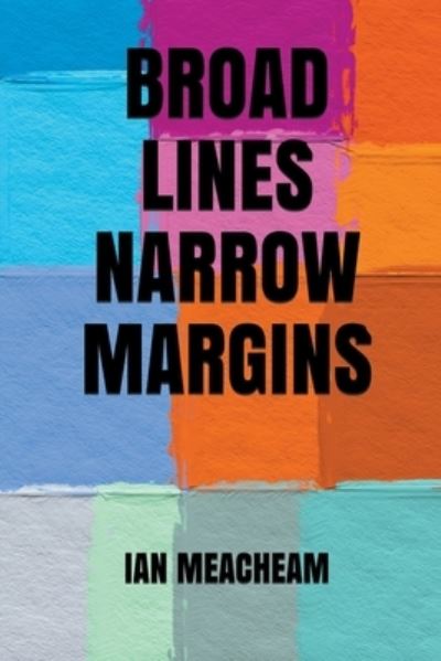 Cover for Ian Meacheam · Broad Lines Narrow Margins (Paperback Book) (2020)