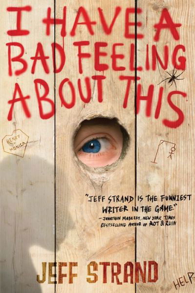 I Have a Bad Feeling About This - Jeff Strand - Libros - Sourcebooks, Inc - 9781402284557 - 1 de marzo de 2014