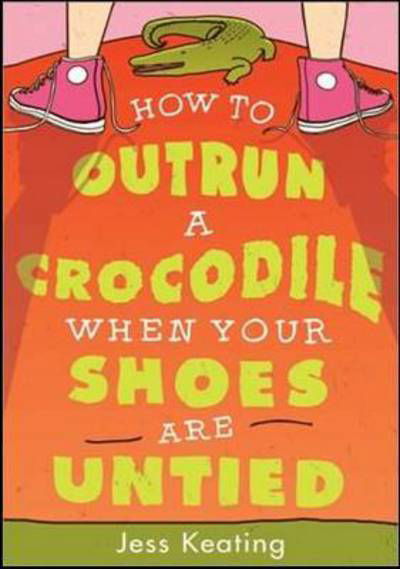 Cover for Jess Keating · How to Outrun a Crocodile When Your Shoes Are Untied - My Life Is a Zoo (Pocketbok) (2014)