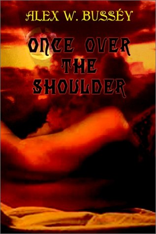 Cover for Alex W. Bussiy · Once over the Shoulder (Hardcover Book) (2002)
