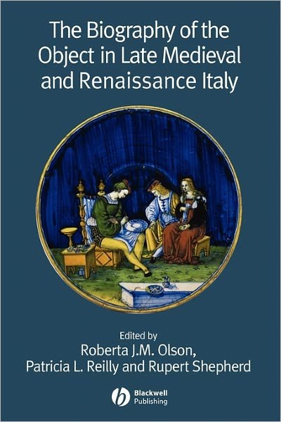 Cover for Olson · The Biography of the Object in Late Medieval and Renaissance Italy - Renaissance Studies Special Issues (Paperback Book) (2006)