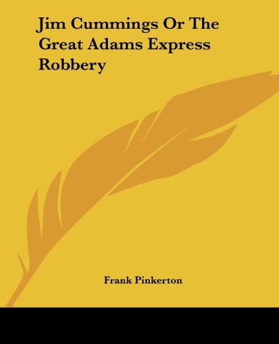 Cover for Frank Pinkerton · Jim Cummings or the Great Adams Express Robbery (Paperback Book) (2004)