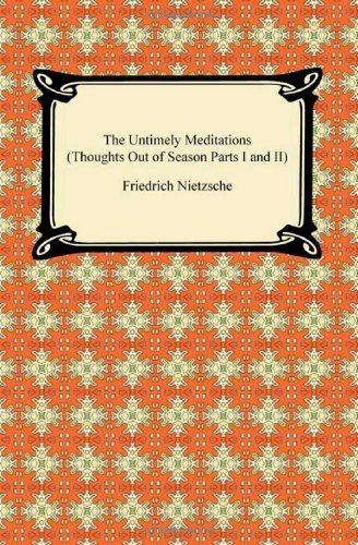 Cover for Friedrich Nietzsche · The Untimely Meditations (Thoughts out of Season Parts I and Ii) (Paperback Bog) (2010)
